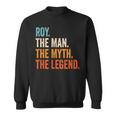 Roy The Man The Myth The Legend Name Roy Sweatshirt