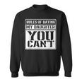 Rules For Dating My Daughter Sweatshirt