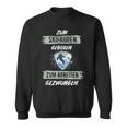 Ski For Skiing Born To Work Forced Skiers Sweatshirt