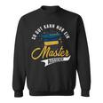 So Gut Kann Nur Ein Master Look Graduation Sweatshirt