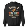 Soon To Be Big Brother 2025 Loading Pregnancy Announcement Sweatshirt