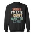 Sorry I'm Late I Didn't Want To Come Sorry I Am Late Camisa de entrenamiento