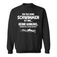 Tag Ohne Schwimmen Immöglich Swimmer Sweatshirt