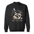 Trash Can Not Cannot Raccoon Sweatshirt - Funny Eco Activist Top