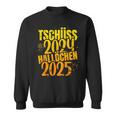 Tschüss 2024 Hallöchen 2025 New Year's Eve New Year Holidays Sweatshirt