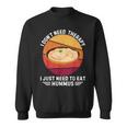 Vintage Je N'ai Pas Besoin De Thérapie J'ai Juste Besoin De Manger Du Houmous Sweater e