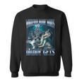 Whatever Daddy Want Daddy Get Alpha Male Meme Humorous Sweatshirt