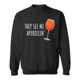 They See Me Aperollin' Cocktail Summer Drink Aperol Sweatshirt