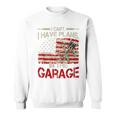 I Cant Have Plans In Garage- Car Mechanic Dad Sweatshirt