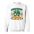 Everybody In The Pub Getting Tipsy Irish St Patrick's Day Sweatshirt