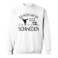 Ich Muss Nur Nach Sweden Ich Muss Gar Nix Gray S Sweatshirt