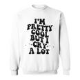 I'm Pretty Cool But I Cry A Lot Retro Trendy On Back Gray Sweatshirt