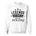 Legends Are Born In January January Birthday Party Sweatshirt