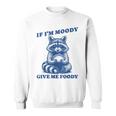 Meme Raccoon Sweatshirt - Moody Mood, Foodie Fun - Cozy Trash Panda