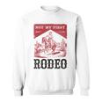 Not My First Rodeo Vintage Bronc Riding Cowboy Rodeo Sweatshirt