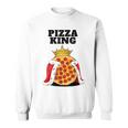 Pizza King Pizza Lovers Sweatshirt