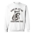 Raccoon Sarcastic Sweatshirt - Humorous Unisex Top for Witty Style
