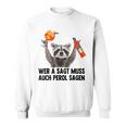 Wer A Sagt Muss Auch Perol Sagen Waschbär Meme Pedro Spritz Sweatshirt