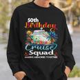 50Th Birthday Cruise Squad Friends Family Vacation Matching Sweatshirt Gifts for Him