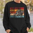 Adopt a Street Cat Sweatshirt - Funny Design for Raccoon Lovers Gifts for Him