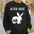 Alter Hase 60 Years And Round Birthday Sweatshirt Geschenke für Ihn