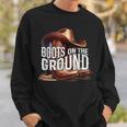 Boots On The Ground Cowgirl Linedance Boot Cowboy Western Sweatshirt Gifts for Him