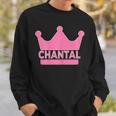 Chantal Name First Name Crown Pink Princess Jga Sweatshirt Geschenke für Ihn