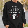 Chat Humour Je Peux Pas J'ai Câlins Avec Mon Chat Sweater e Cadeaux pour lui