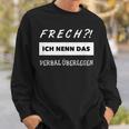 Cheeky Ich Nenn Daserbal Superior Sweatshirt Geschenke für Ihn