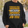 COMPRESSED YEAST SUPERVISOR Humor Sweatshirt Gifts for Him