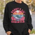 Daddy's Lil' Squirter Adult Humor Sweatshirt Gifts for Him
