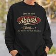 Das Ist Ein Abbas Ding Das Würdest Du Nicht Verstehen Abbas Name Sweatshirt Geschenke für Ihn