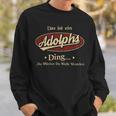 Das Ist Ein Adolphs Ding Das Würdest Du Nicht Verstehen Adolphs Name Sweatshirt Geschenke für Ihn