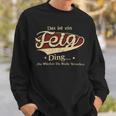 Das Ist Ein Feig Ding Das Würdest Du Nicht Verstehen Feig Name Sweatshirt Geschenke für Ihn