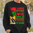I Have Decided To Stick With Love Martin Black History Month Sweatshirt Gifts for Him