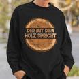 Der Mit Dem Holz Speicht The Sweatshirt Geschenke für Ihn