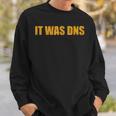 It Was Dns Sweatshirt Geschenke für Ihn