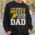 My Favorite Hockey Player Call Me Dad Ice Hockey Dad Sweatshirt Geschenke für Ihn