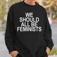 We Should All Be Feminists Sweatshirt Geschenke für Ihn