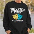 Theatre Lovers Theatre Quote S Sweatshirt Geschenke für Ihn