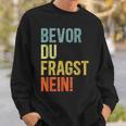 Bevor Du Fragst Nein Sweatshirt Geschenke für Ihn