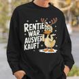 Christmas Elk Saying Reindeer Was Out Sold Out Sweatshirt Geschenke für Ihn