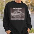 That Feeling When Knee Surgery Is Tomorrow Meme Sweatshirt Geschenke für Ihn