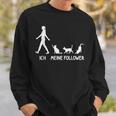 Ich Meine Follower Cats Saying Kitten Idea Cat Sweatshirt Geschenke für Ihn