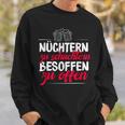 Quote Nüchtern Zu Schüchtern Besoffen Zu Open Sweatshirt Geschenke für Ihn