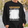 Gästebuch Mein 40 Geburtstag Wir Waren Dabei Sweatshirt Geschenke für Ihn