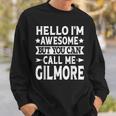 Gilmore Surname Call Me Gilmore Family Last Name Gilmore Sweatshirt Gifts for Him