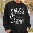 Glück Ist Wenn Der Soprano Insert Choir Singer Sweatshirt Geschenke für Ihn