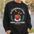 Glühweinaktivist Heben Statt Kleben Glühwein Aktivist Sweatshirt Geschenke für Ihn