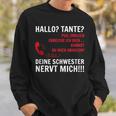 Hallo Tante Endlich Rereich Ich Dich Kann Du Mich Abholen HelloSweatshirt Geschenke für Ihn